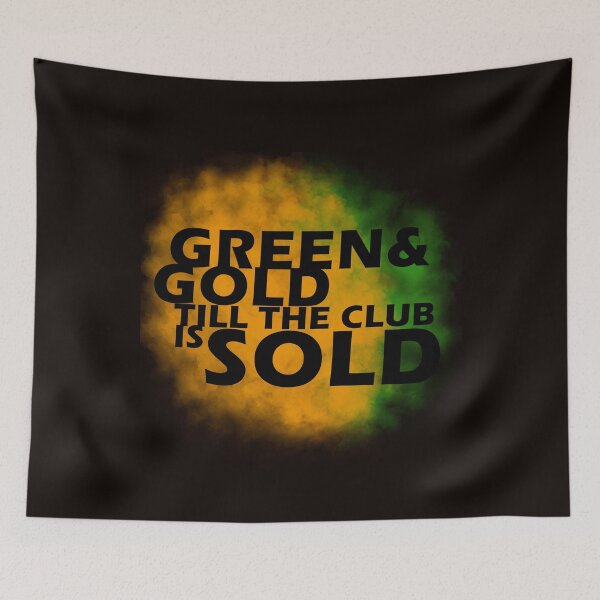 Item preview, GREEN AND GOLD TILL THE CLUB IS SOLD designed and sold by Footy Madness ⭐⭐⭐⭐⭐.