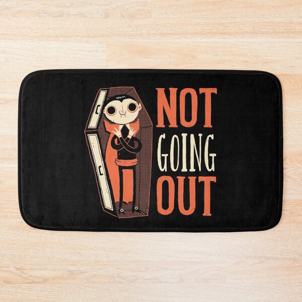 Item preview, Not Going Out designed and sold by DinoMike.