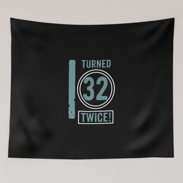 Item preview, I turned 32 twice designed and sold by rodmendonca.