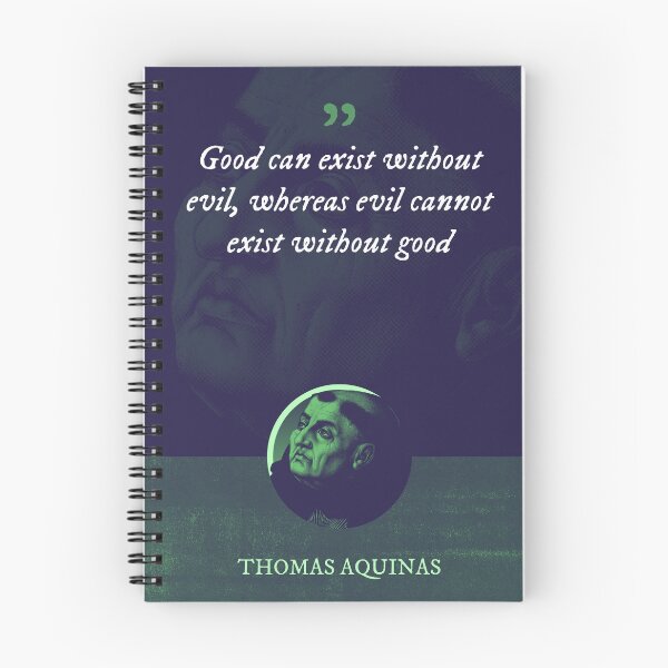 Item preview, Thomas Aquinas - Good can exist without evil, whereas evil cannot exist without good designed and sold by Syahrasi.