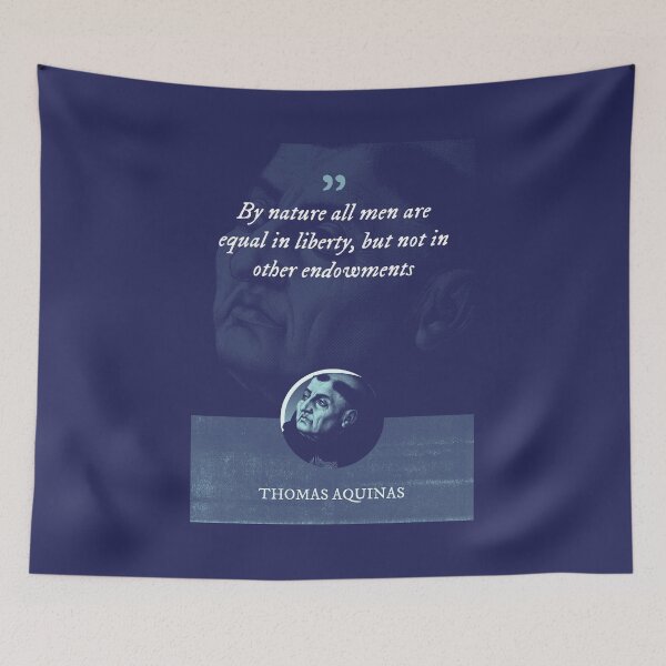 Item preview, Thomas Aquinas - By nature all men are equal in liberty, but not in other endowments designed and sold by Syahrasi.