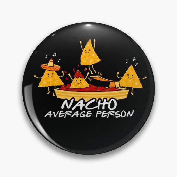 Item preview, Nacho Average Person designed and sold by Nerd Shizzle.