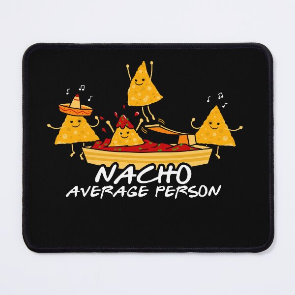 Item preview, Nacho Average Person designed and sold by Nerd Shizzle.