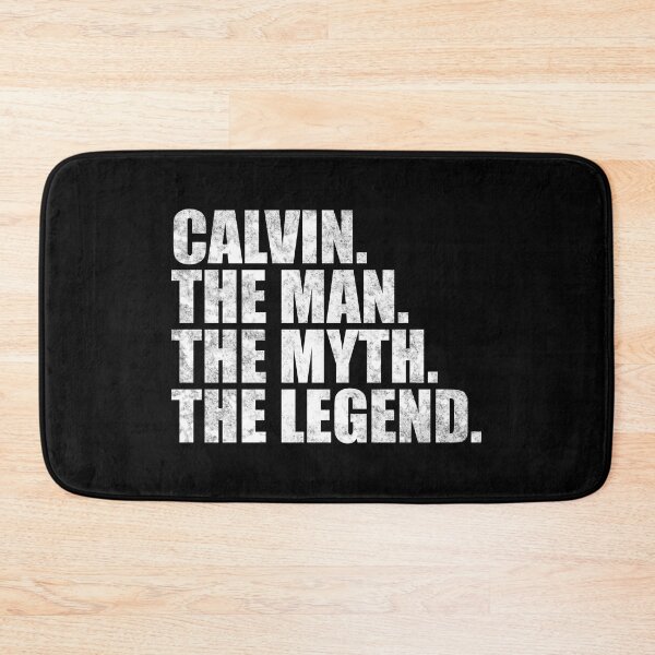 Item preview, Calvin Name Calvin The Man The Myth The legend designed and sold by Teelogic.