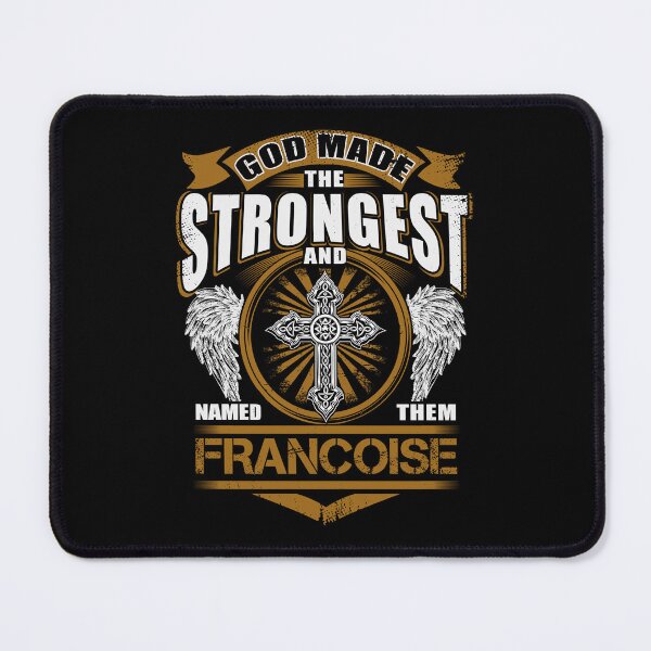 Item preview, Francoise Name T Shirt - God Found Strongest And Named Them Francoise Gift Item Tee designed and sold by braedowen3.
