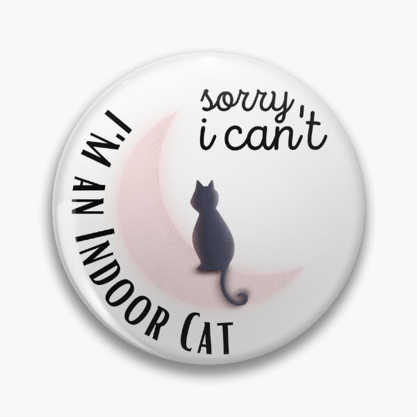 Item preview, Sorry I Can't I'm An Indoor Cat designed and sold by ronaldsonou.