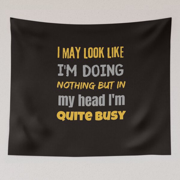 Item preview,  I may look like I'm doing nothing but in my head I'm quite busy designed and sold by SENMARO100.