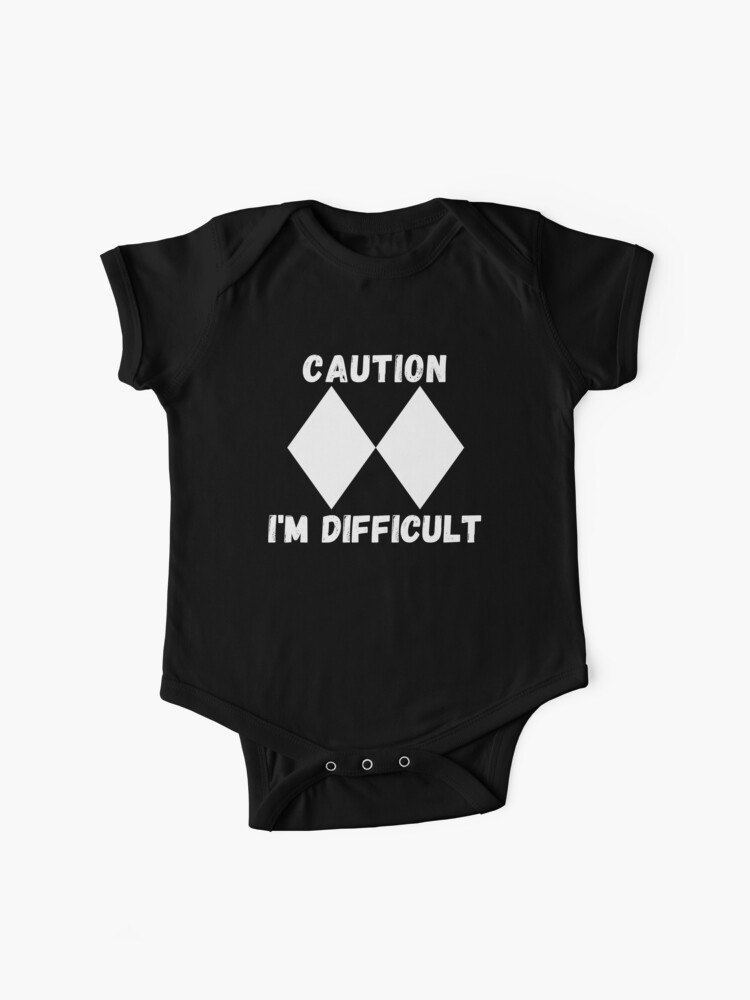 Caution - I'm Difficult. Double black diamond | Baby One-Piece