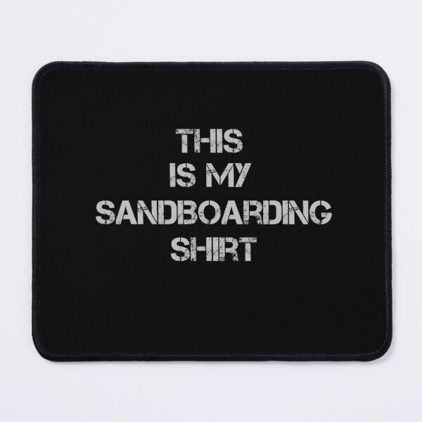 Item preview, This Is My Sandboarding Shirt designed and sold by rachidhaz.