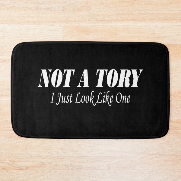 Item preview,  UK Politics, Not A Tory I Just Look Like One designed and sold by BuxomBabe21.