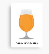 Drink Good Beer Canvas Print