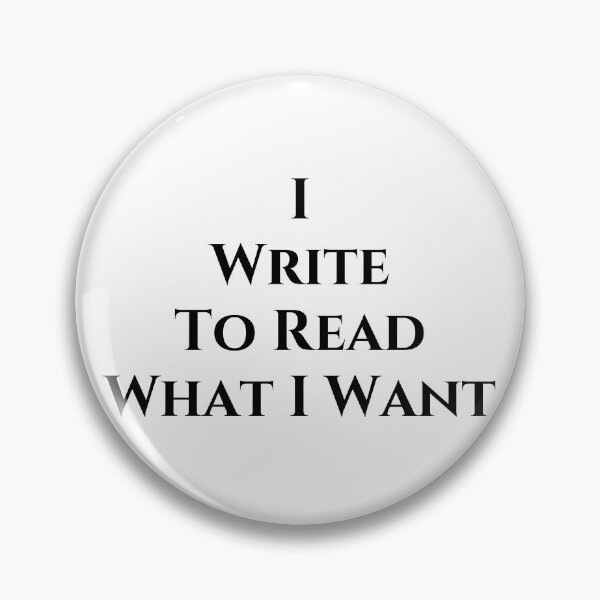 Item preview, I Write To Read What I Want - Black Text designed and sold by TheKnightWriter.
