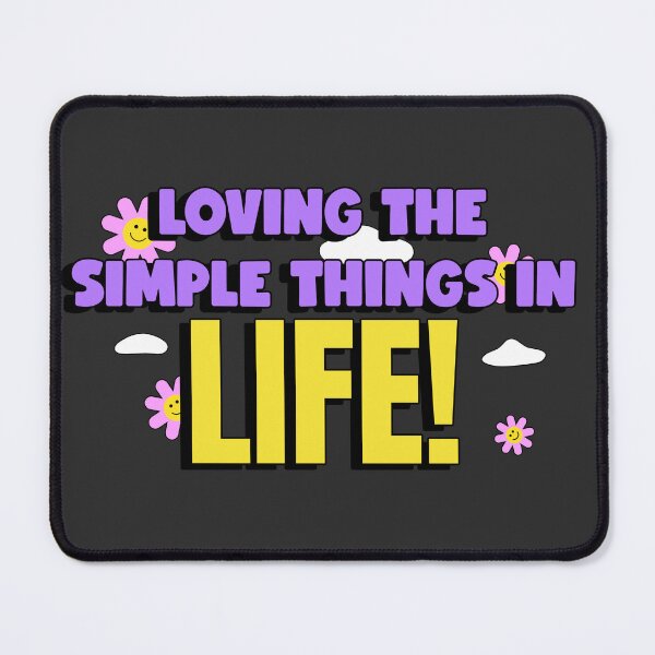 Item preview, LOVING THE SIMPLE THINGS IN LIFE! designed and sold by DoubleDSD.