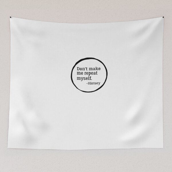 Item preview, Don't Make Me Repeat Myself History designed and sold by FantasticBee.