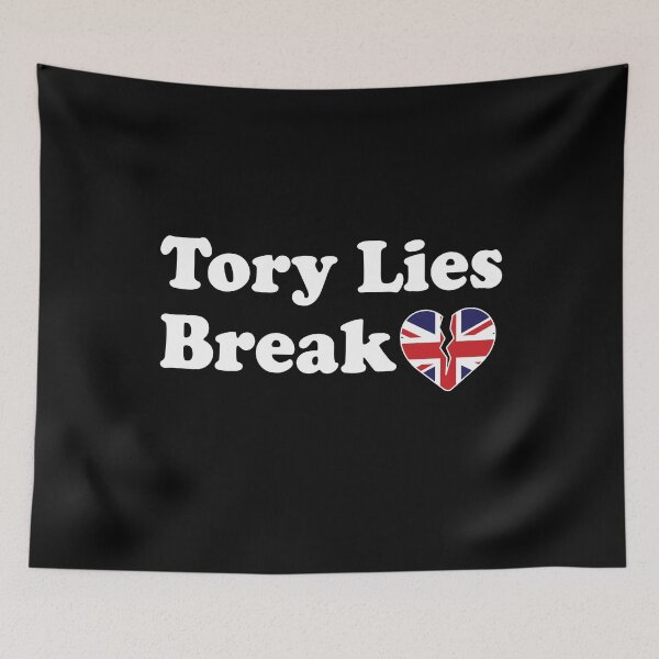 Item preview, Tory Party Lies Break British Hearts designed and sold by BuxomBabe21.