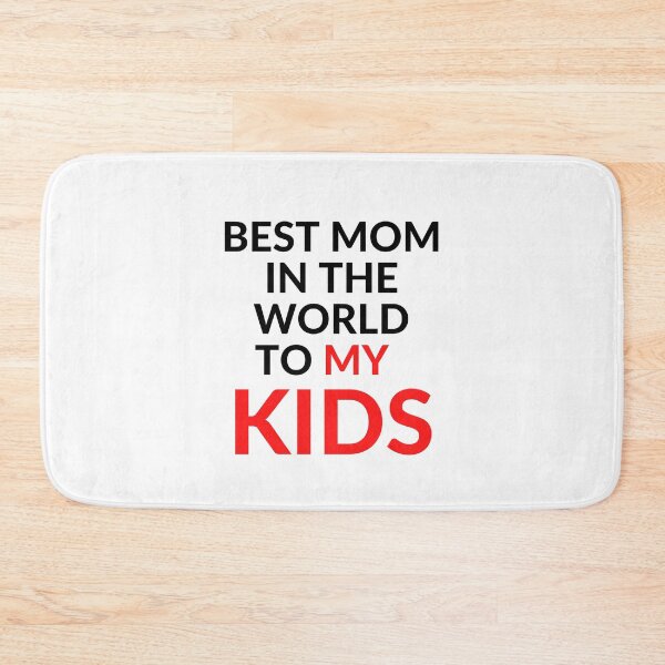 Item preview, BEST MOM IN THE WORLD TO MY KIDS designed and sold by RobbiesMusic.