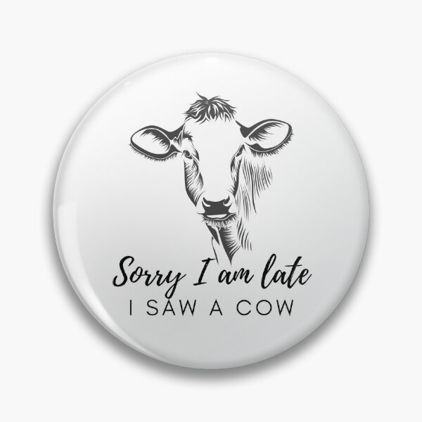 Item preview, Sorry I'm Late I Saw a Cow designed and sold by KGoPrintables.