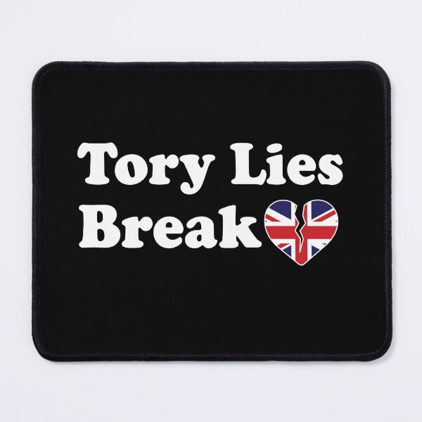 Item preview, Tory Party Lies Break British Hearts designed and sold by BuxomBabe21.