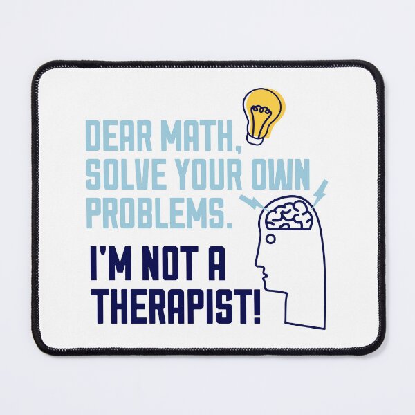 Item preview, Funny Math Problems Quote designed and sold by MakeItTrend.