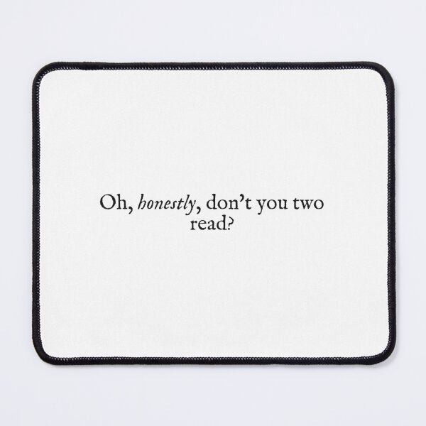 Item preview, oh, honestly, don't you two read? designed and sold by beunstoppable.