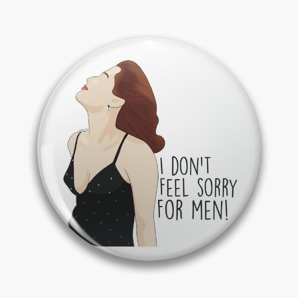 Item preview, I don't feel sorry for men designed and sold by fanartbygabi | Gabi Veiga.