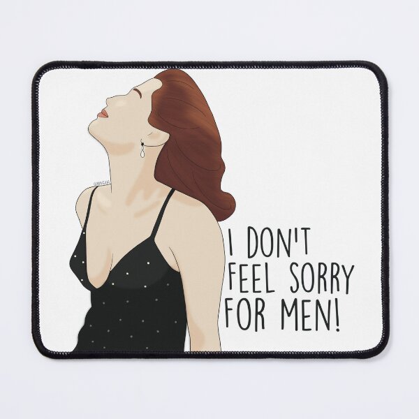 Item preview, I don't feel sorry for men designed and sold by fanartbygabi | Gabi Veiga.