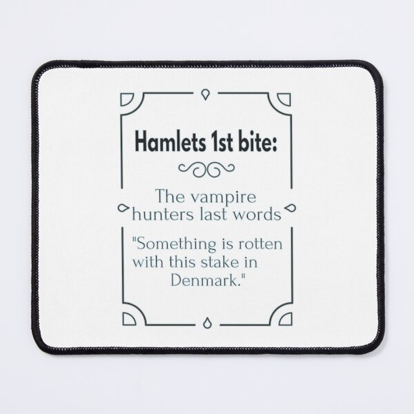 Item preview, Hamlets 1st bite: Something is rotten with the vampire hunters stake in this punny design. designed and sold by tdkrbooks.