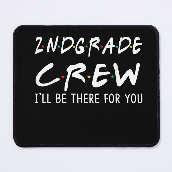 Item preview, 2nd Grade Crew I39;ll Be There for You Back to School Gift T-Shirt designed and sold by BaderUlas.