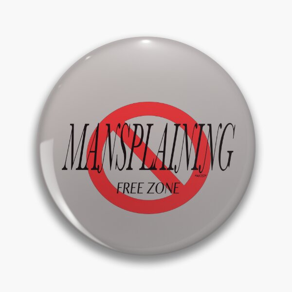 Item preview, Mansplaining Free Zone:  No Mansplaining Allowed designed and sold by Marianne Madson.