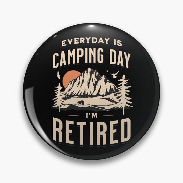 Item preview, Im Retired For Men Women Camping Lovers Retirement Funny designed and sold by JooArtPrints  ★★★★★.