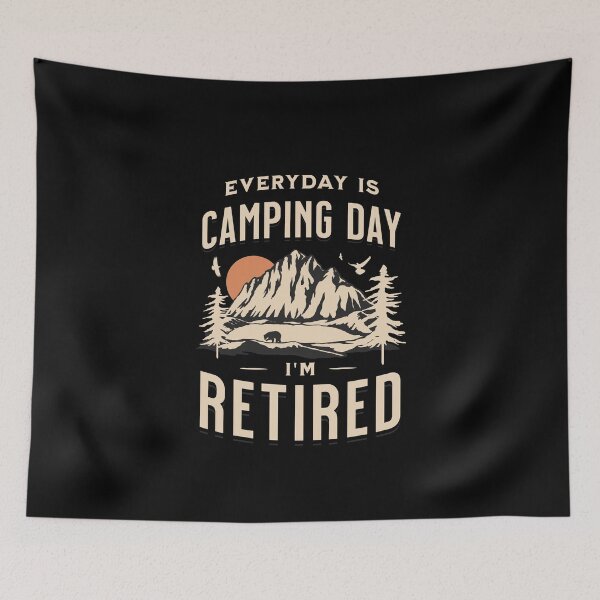 Item preview, Im Retired For Men Women Camping Lovers Retirement Funny designed and sold by JooArtPrints  ★★★★★.