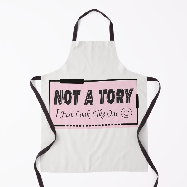 Item preview, Not A Tory I Just Look Like One designed and sold by BuxomBabe21.