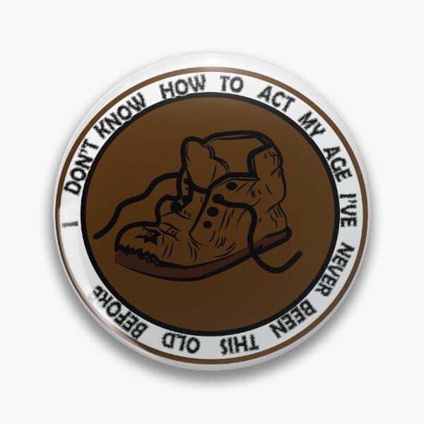 Item preview, I DON'T KNOW HOW TO ACT MY AGE I'VE NEVER BEEN THIS OLD BEFORE COOL designed and sold by DKMarcaz.