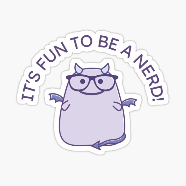 It's Fun to be a Nerd Sticker