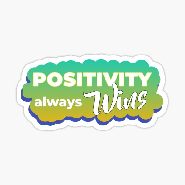 Item preview, Positivity always Wins designed and sold by SirErnZ.