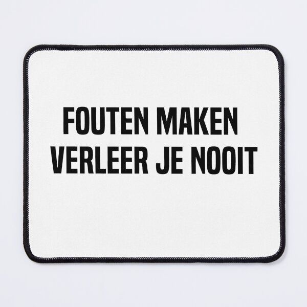 Item preview, Fouten Maken Verleer Je Nooit designed and sold by melshirt-shop.