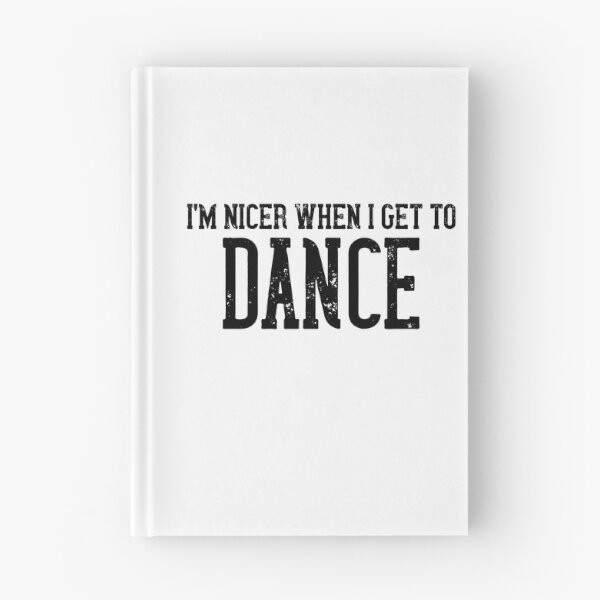 Item preview, I'm Nicer When I Get To Dance designed and sold by TheCrazyBear.