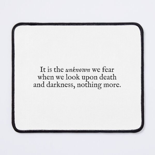 Item preview, it is the unknown we fear when we look upon death and darkness designed and sold by beunstoppable.