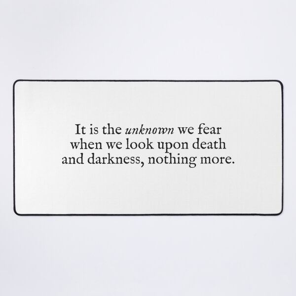 Item preview, it is the unknown we fear when we look upon death and darkness designed and sold by beunstoppable.