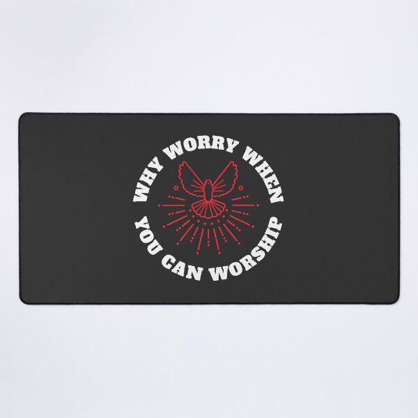 Item preview, WHY WORRY WHEN YOU CAN WORSHIP  designed and sold by DoubleDSD.