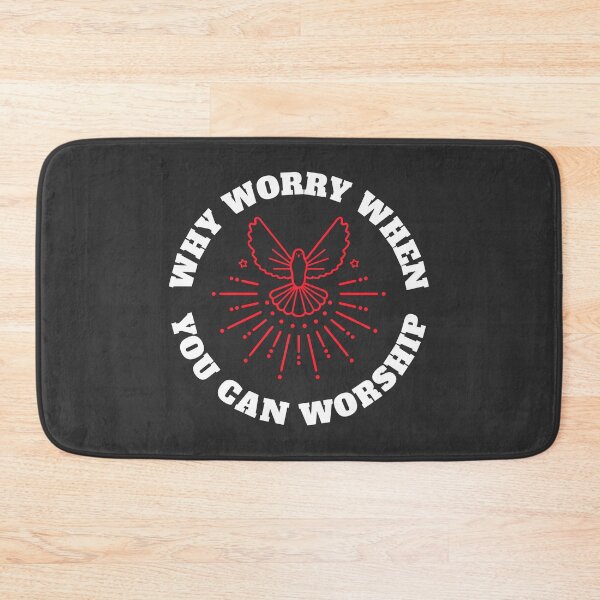 Item preview, WHY WORRY WHEN YOU CAN WORSHIP  designed and sold by DoubleDSD.