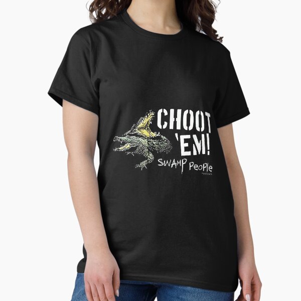 Item preview, Swamp People Choot Em designed and sold by qetaejidaetu524.