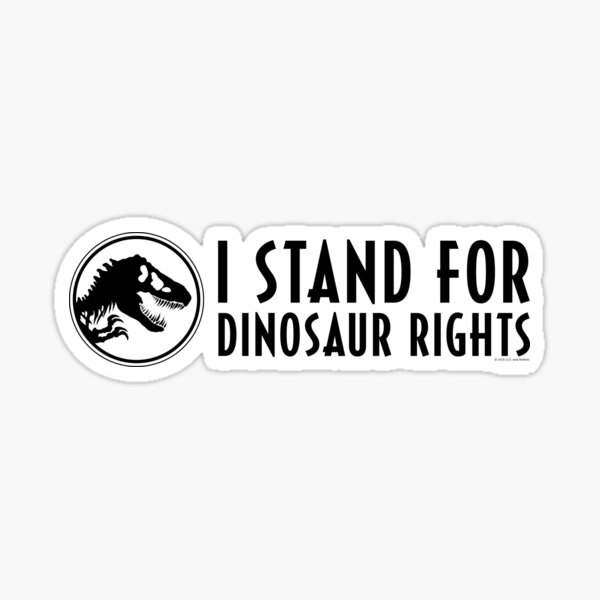 I stand for dinosaur rights Sticker