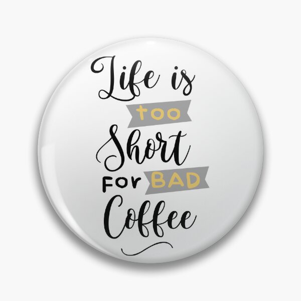 Item preview, Life is too short for bad coffee designed and sold by Lorets-Designs.