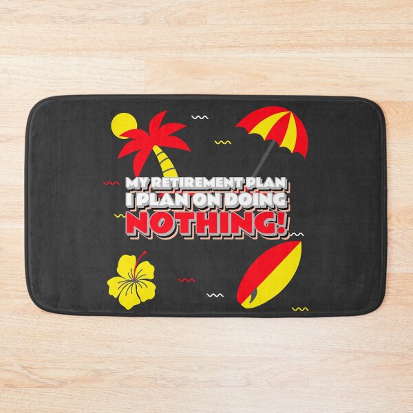 Item preview, MY RETIREMENT PLAN, I PLAN ON DOING NOTHING! designed and sold by DoubleDSD.