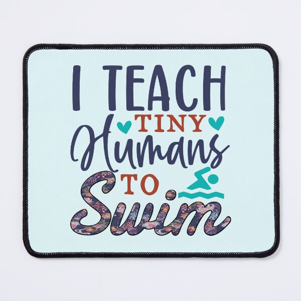Item preview, I teach tiny Humans to Swim, swimming teacher of tiny humans designed and sold by mostoredesigns.