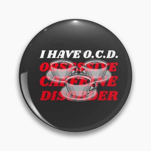 Item preview, I HAVE O.C D. OBSESSIVE CAFFEINE DISORDER  designed and sold by DoubleDSD.