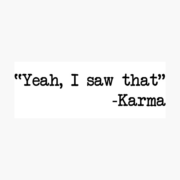 Impressions Photo Sur Le Theme Citations De Karma Redbubble