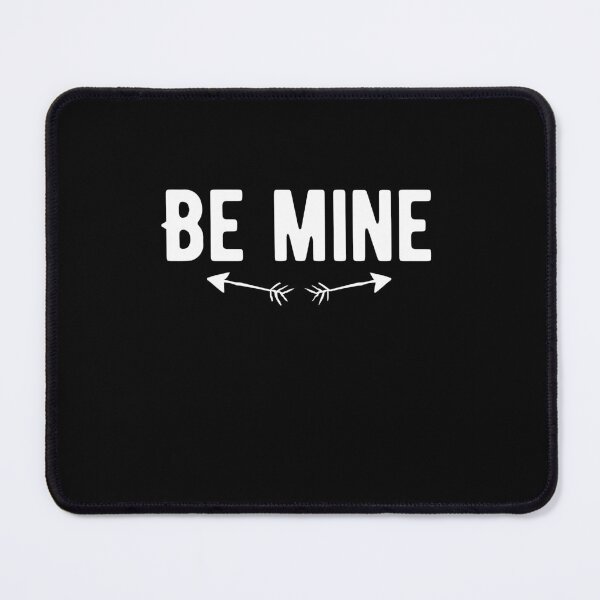 Item preview, Be mine. Funny Lazy Quote designed and sold by Quotes ⭐⭐⭐⭐⭐.