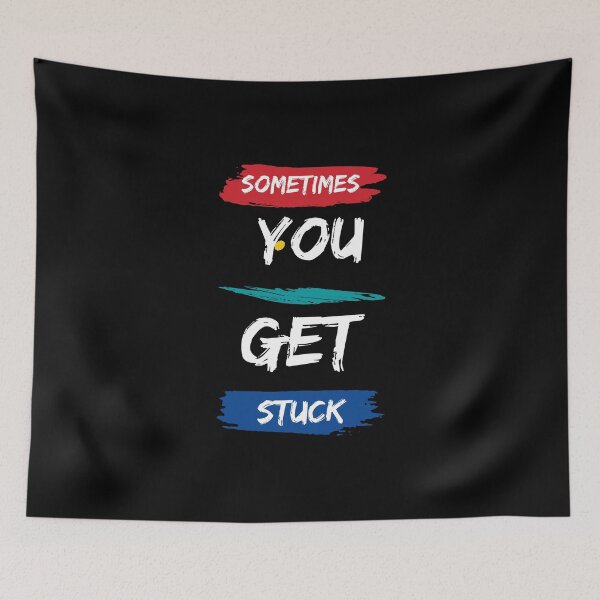 Item preview, Sometimes You Get Stuck designed and sold by FancyZone.